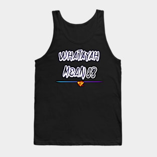 WHATAYAH MEAN!? Design 2. Tank Top